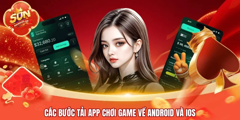Các bước tải app chơi game về Android và IOS