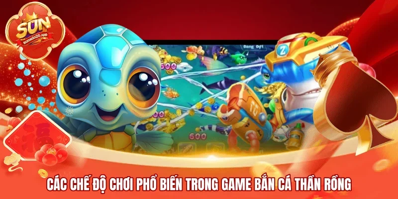 Các chế độ chơi phổ biến trong game Bắn Cá Thần Rồng