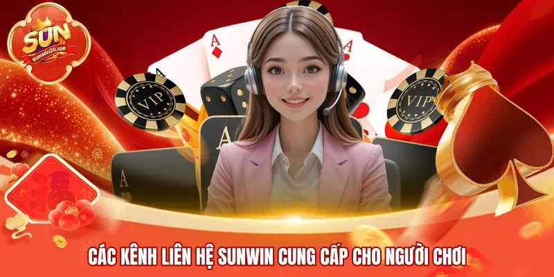 Các kênh liên hệ SUNWIN cung cấp cho người chơi
