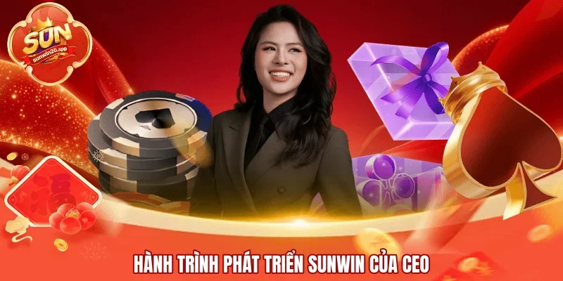 Hành trình phát triển SUNWIN của CEO