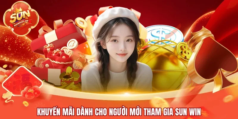 Khuyến mãi dành cho người mới tham gia SUN WIN