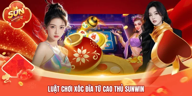 Luật chơi Xóc Đĩa từ cao thủ SUNWIN