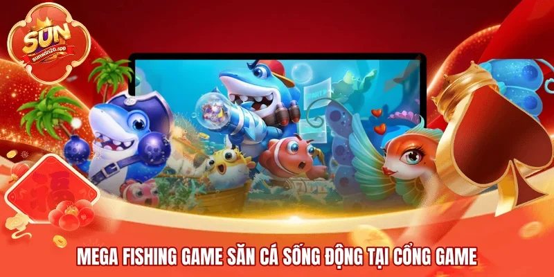 Mega Fishing game săn cá sống động tại cổng game