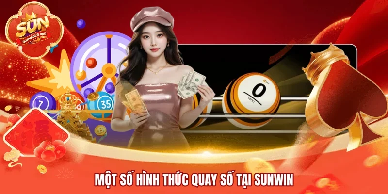 Một số hình thức quay số tại SUNWIN