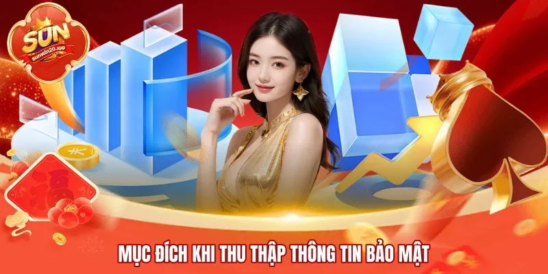 Mục đích khi thu thập thông tin bảo mật