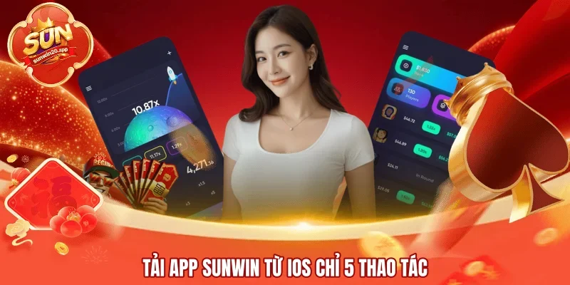 Tải app SUNWIN từ IOS chỉ 5 thao tác