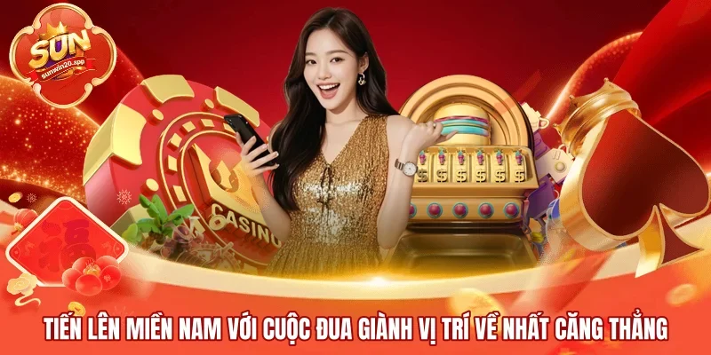 Tiến lên Miền Nam với cuộc đua giành vị trí về nhất căng thẳng