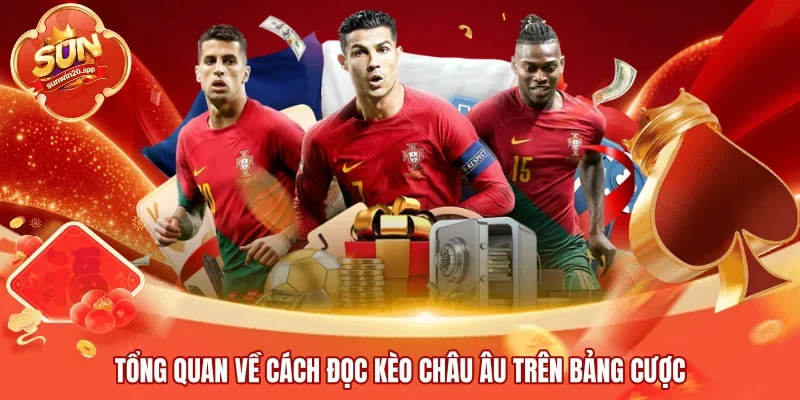 Tổng quan về cách đọc kèo châu Âu trên bảng cược